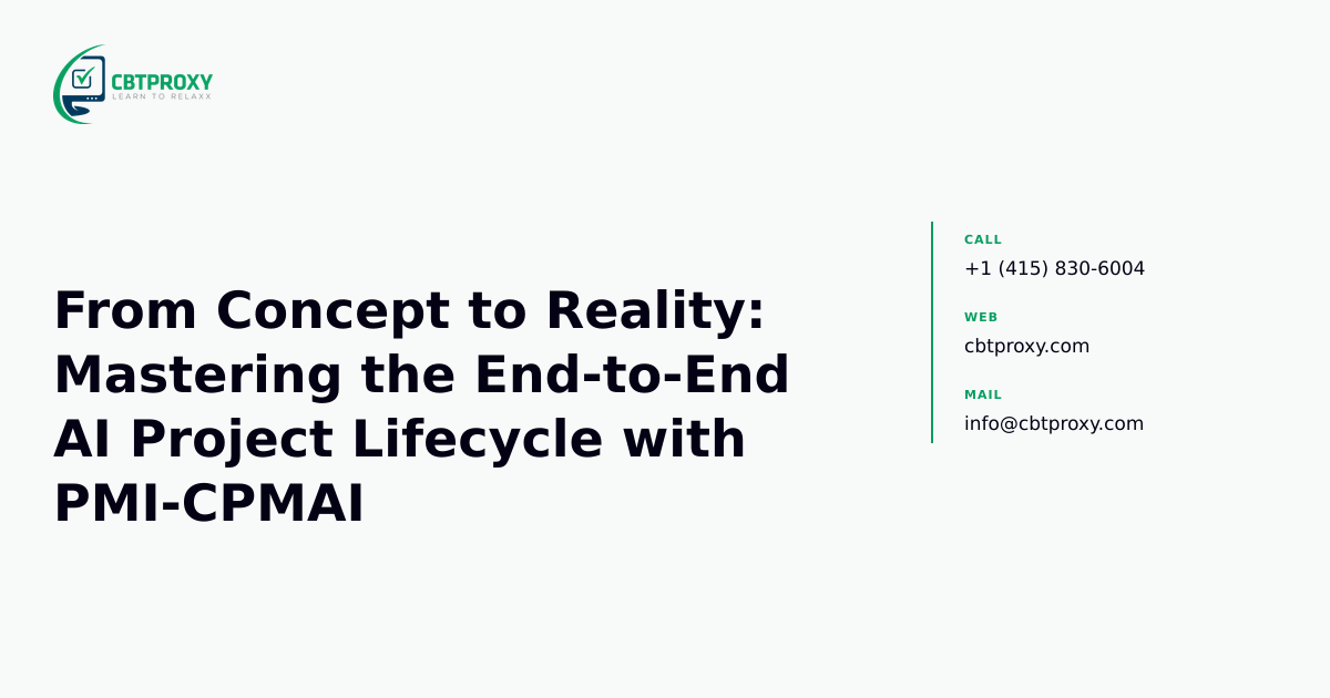 From Concept to Reality: Mastering the End-to-End AI Project Lifecycle with PMI-CPMAI — CBTProxy blog banner