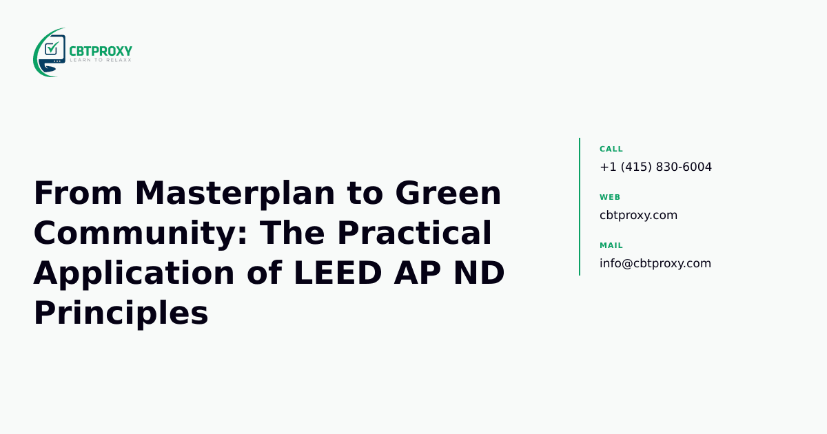 From Masterplan to Green Community: The Practical Application of LEED AP ND Principles — CBTProxy blog banner