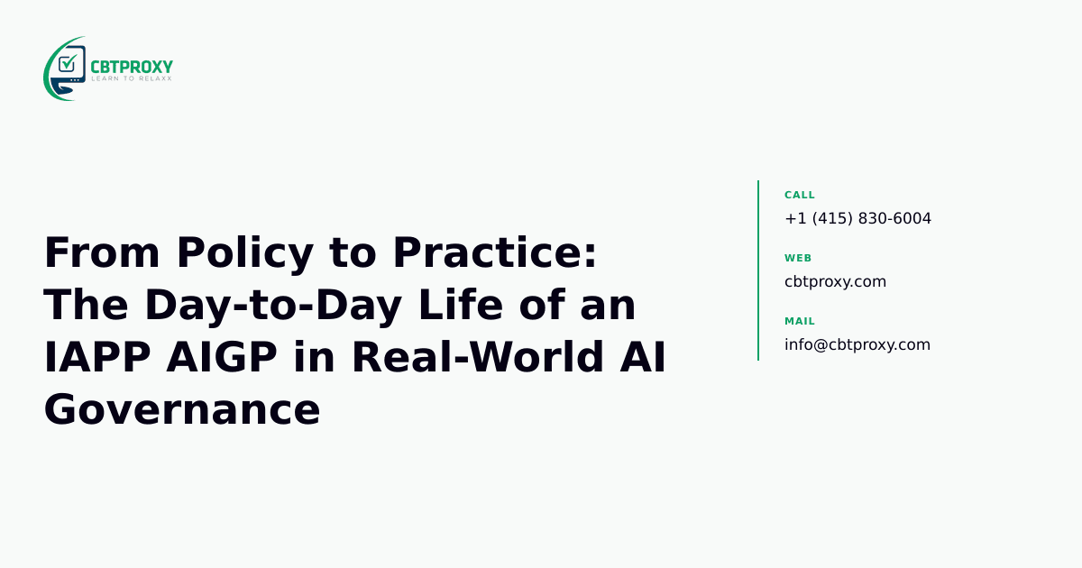 From Policy to Practice: The Day-to-Day Life of an IAPP AIGP in Real-World AI Governance — CBTProxy blog banner