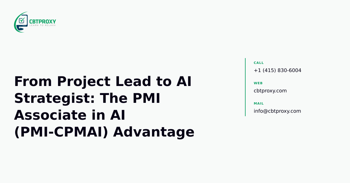 From Project Lead to AI Strategist: The PMI Associate in AI (PMI-CPMAI) Advantage — CBTProxy blog banner
