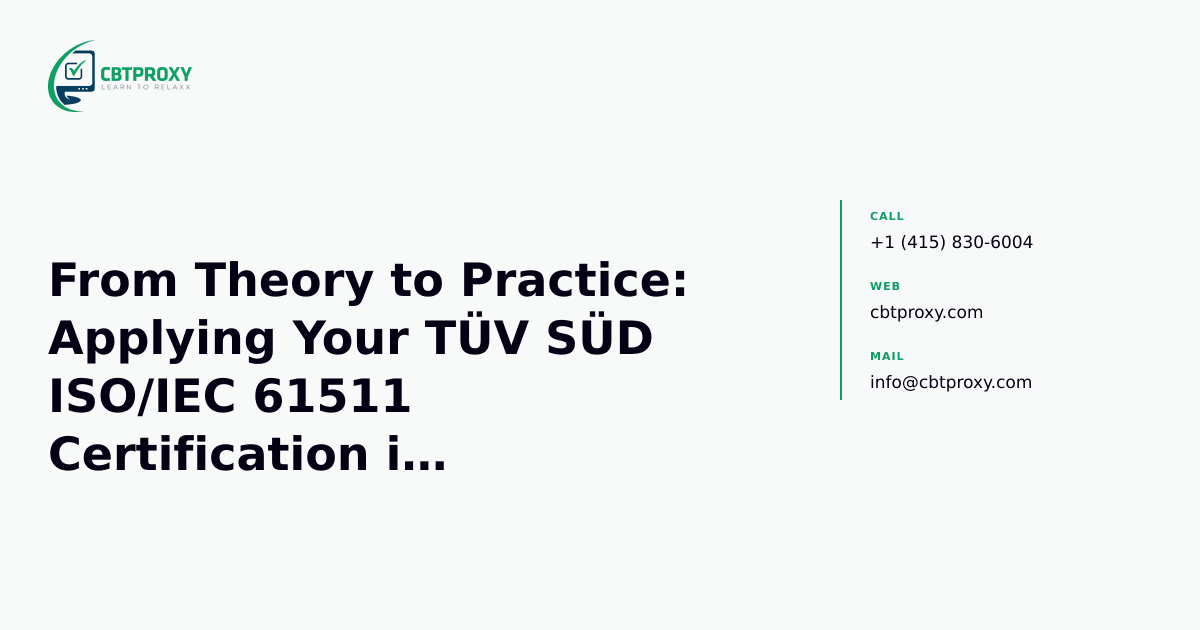 From Theory to Practice: Applying Your TÜV SÜD ISO/IEC 61511 Certification in Real-World Process Environments — CBTProxy blog banner