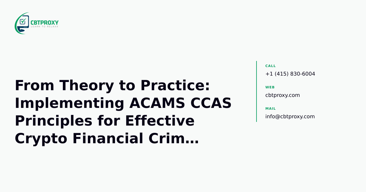 From Theory to Practice: Implementing ACAMS CCAS Principles for Effective Crypto Financial Crime Mitigation — CBTProxy blog banner