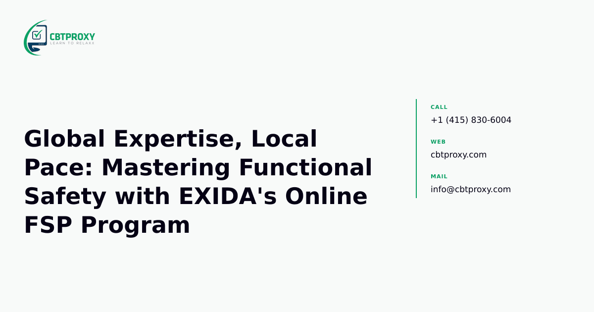 Global Expertise, Local Pace: Mastering Functional Safety with EXIDA's Online FSP Program — CBTProxy blog banner
