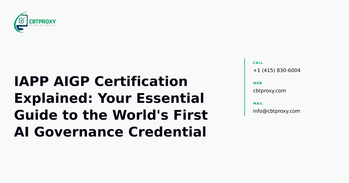 IAPP AIGP Certification Explained: Your Essential Guide to the World's First AI Governance Credential — CBTProxy blog banner