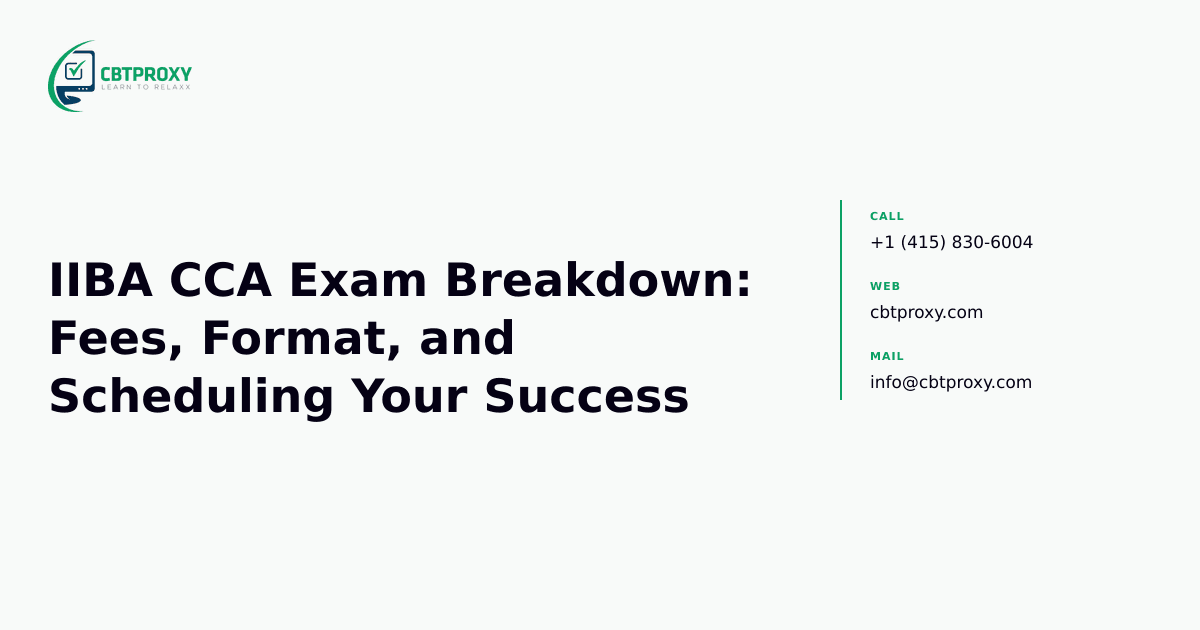 IIBA CCA Exam Breakdown: Fees, Format, and Scheduling Your Success — CBTProxy blog banner