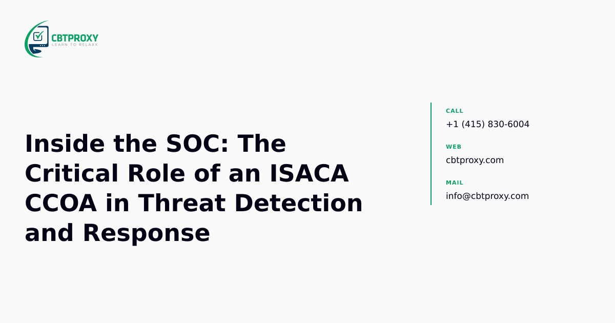 Inside the SOC: The Critical Role of an ISACA CCOA in Threat Detection and Response — CBTProxy blog banner