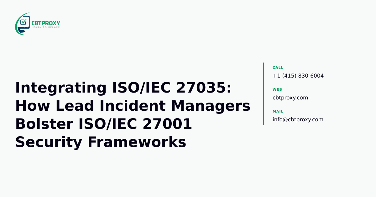 Integrating ISO/IEC 27035: How Lead Incident Managers Bolster ISO/IEC 27001 Security Frameworks — CBTProxy blog banner