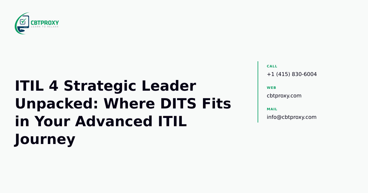 ITIL 4 Strategic Leader Unpacked: Where DITS Fits in Your Advanced ITIL Journey — CBTProxy blog banner
