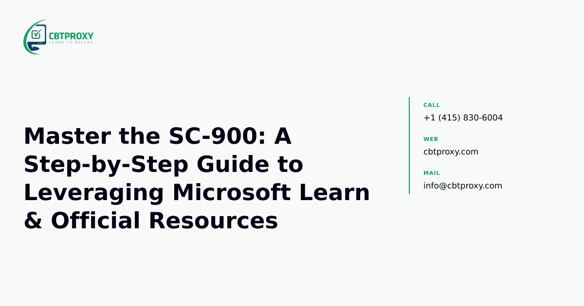 Master the SC-900: A Step-by-Step Guide to Leveraging Microsoft Learn & Official Resources — CBTProxy blog banner