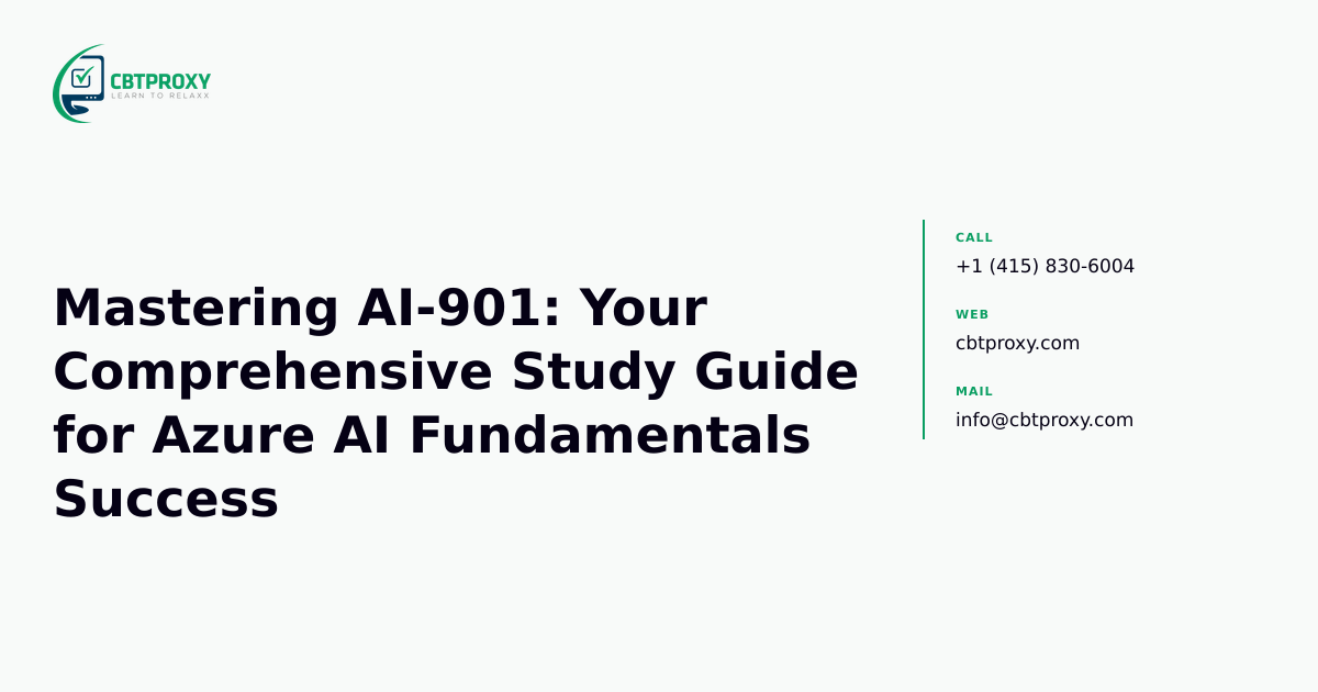Mastering AI-901: Your Comprehensive Study Guide for Azure AI Fundamentals Success — CBTProxy blog banner