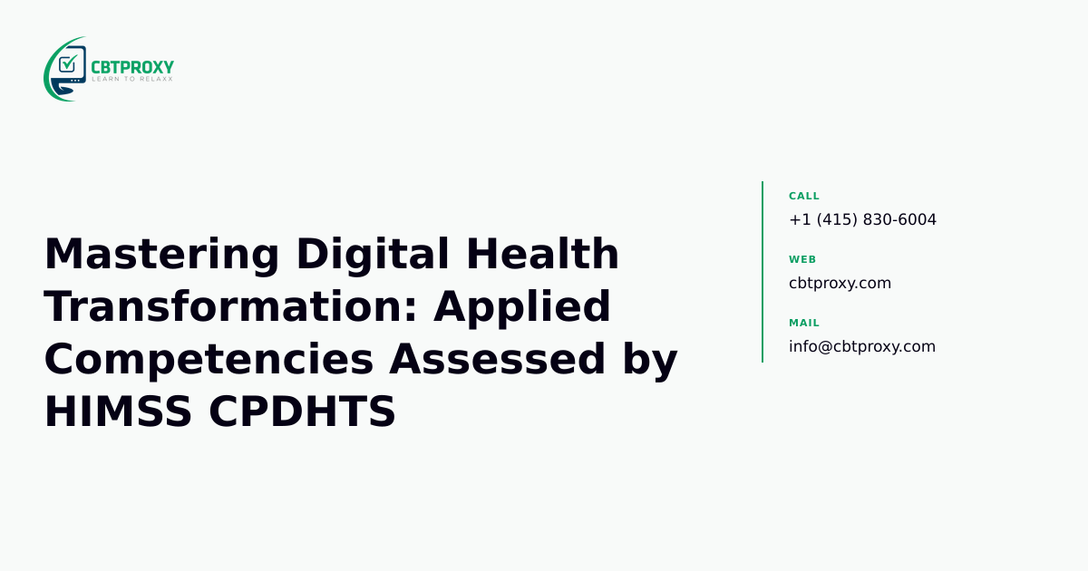 Mastering Digital Health Transformation: Applied Competencies Assessed by HIMSS CPDHTS — CBTProxy blog banner