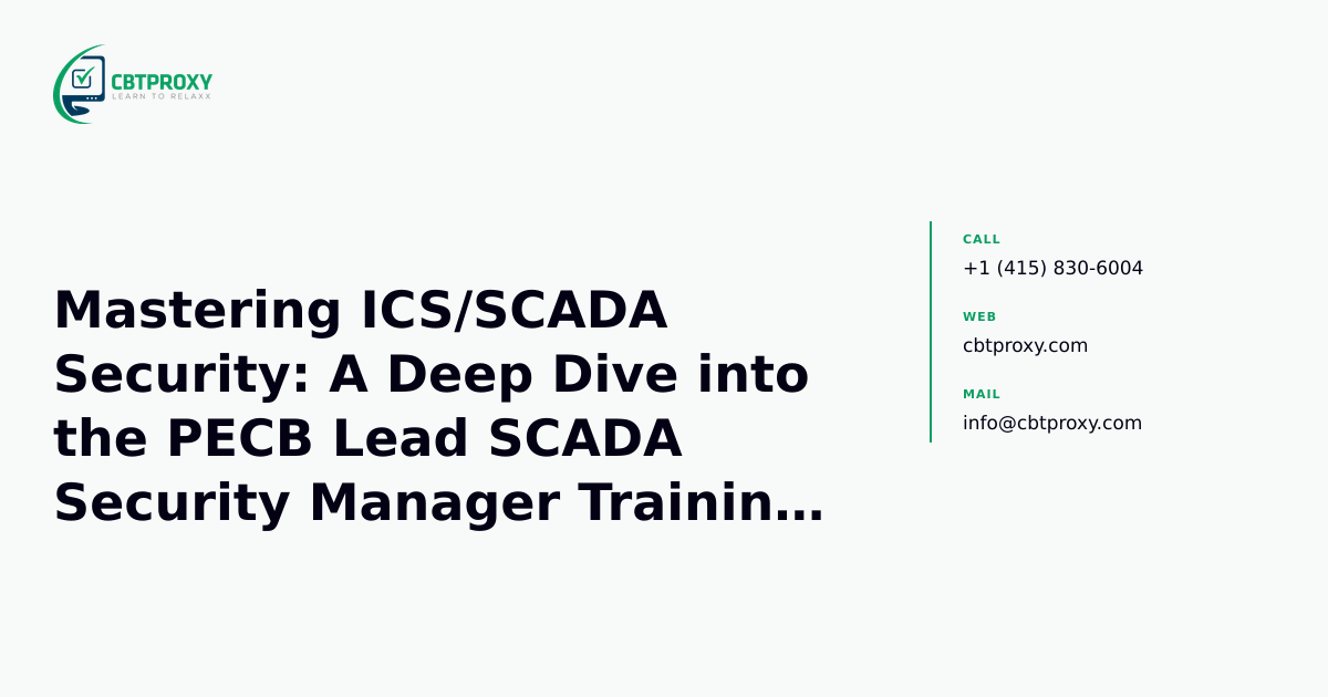 Mastering ICS/SCADA Security: A Deep Dive into the PECB Lead SCADA Security Manager Training Curriculum — CBTProxy blog banner