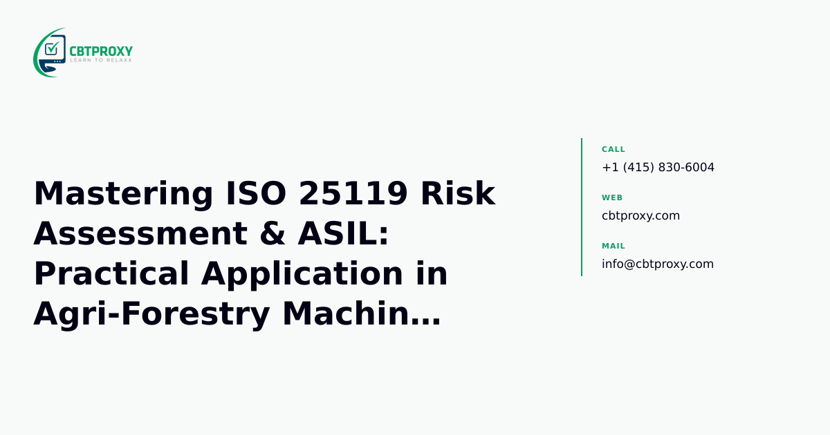 Mastering ISO 25119 Risk Assessment & ASIL: Practical Application in Agri-Forestry Machine Design — CBTProxy blog banner