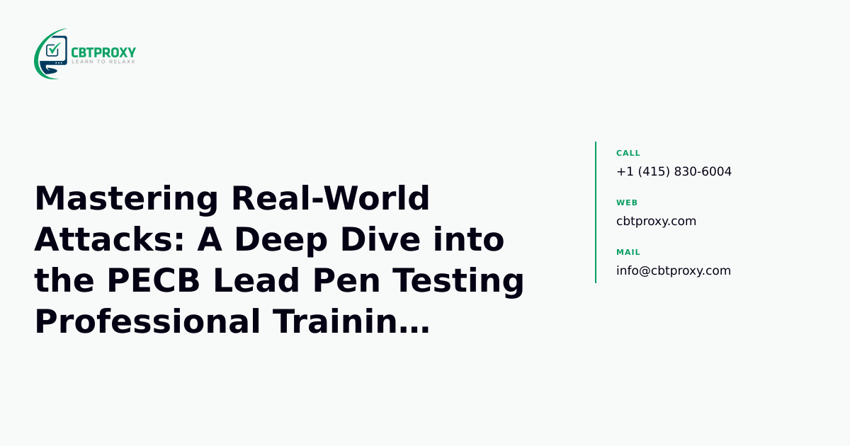 Mastering Real-World Attacks: A Deep Dive into the PECB Lead Pen Testing Professional Training Experience — CBTProxy blog banner
