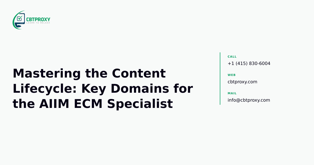 Mastering the Content Lifecycle: Key Domains for the AIIM ECM Specialist — CBTProxy blog banner