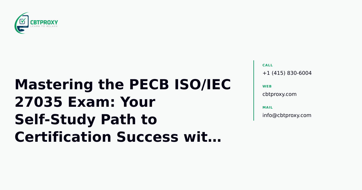 Mastering the PECB ISO/IEC 27035 Exam: Your Self-Study Path to Certification Success with a Free Retake — CBTProxy blog banner