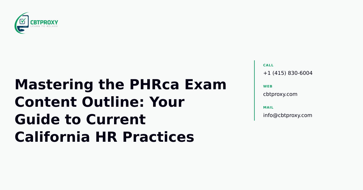 Mastering the PHRca Exam Content Outline: Your Guide to Current California HR Practices — CBTProxy blog banner