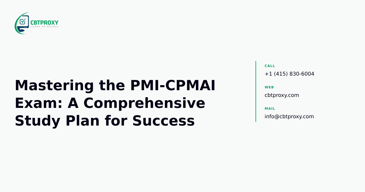 Mastering the PMI-CPMAI Exam: A Comprehensive Study Plan for Success — CBTProxy blog banner