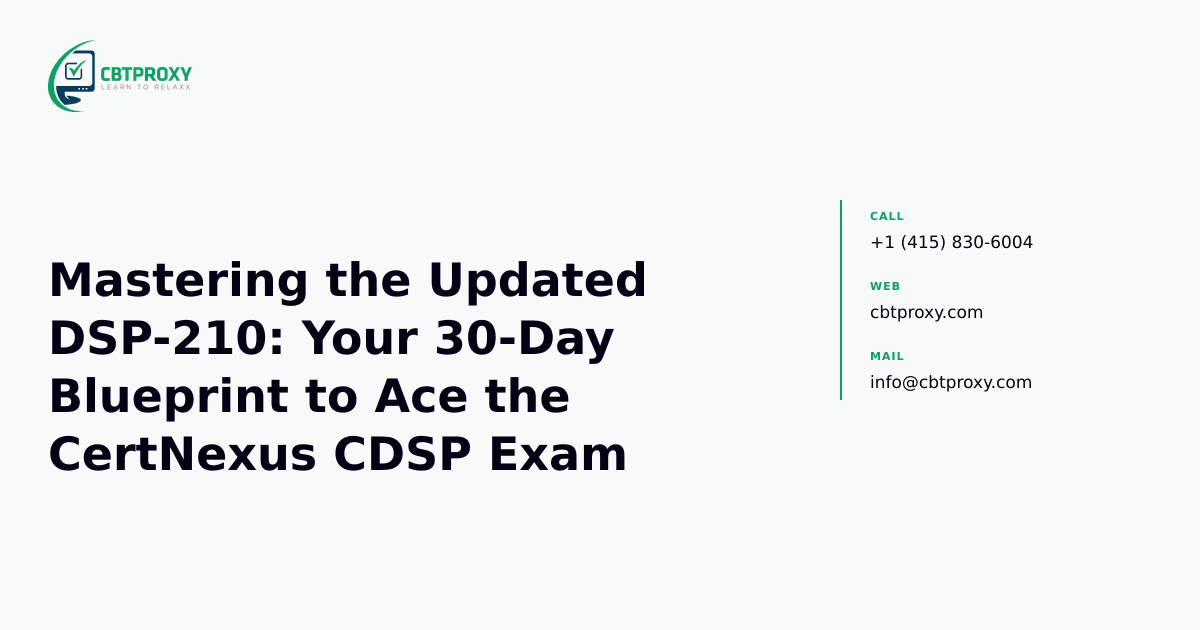 Mastering the Updated DSP-210: Your 30-Day Blueprint to Ace the CertNexus CDSP Exam — CBTProxy blog banner