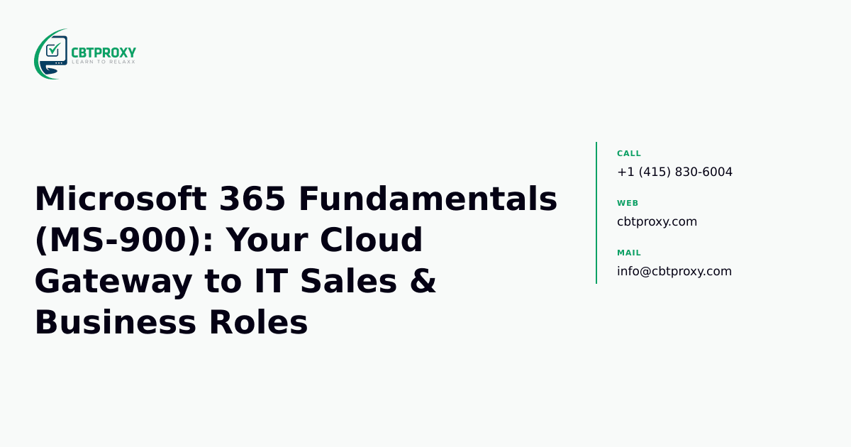 Microsoft 365 Fundamentals (MS-900): Your Cloud Gateway to IT Sales & Business Roles — CBTProxy blog banner