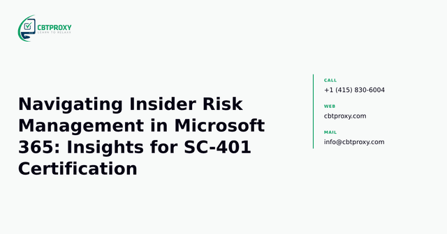 Navigating Insider Risk Management in Microsoft 365: Insights for SC-401 Certification — CBTProxy blog banner