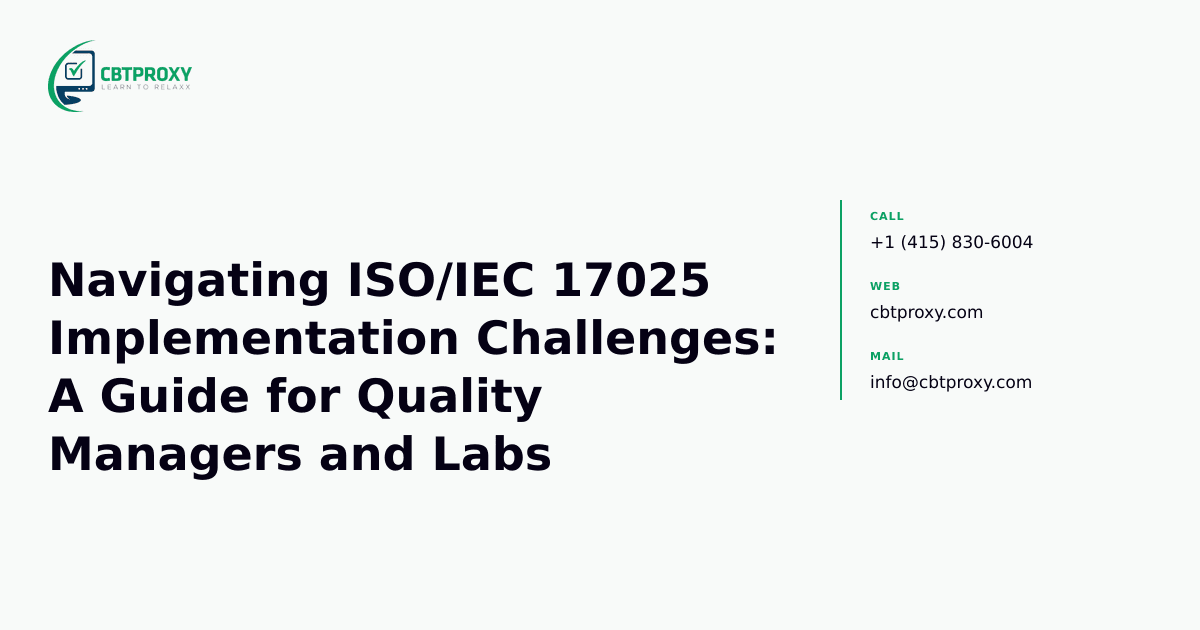 Navigating ISO/IEC 17025 Implementation Challenges: A Guide for Quality Managers and Labs — CBTProxy blog banner