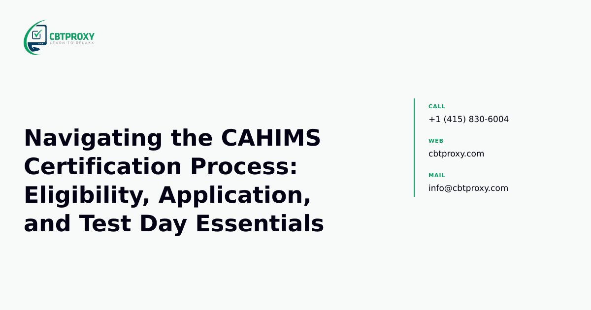 Navigating the CAHIMS Certification Process: Eligibility, Application, and Test Day Essentials — CBTProxy blog banner