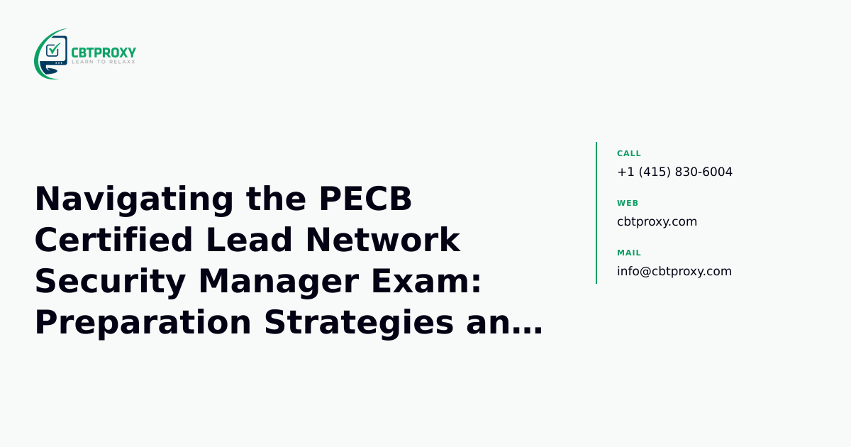 Navigating the PECB Certified Lead Network Security Manager Exam: Preparation Strategies and Key Topics — CBTProxy blog banner