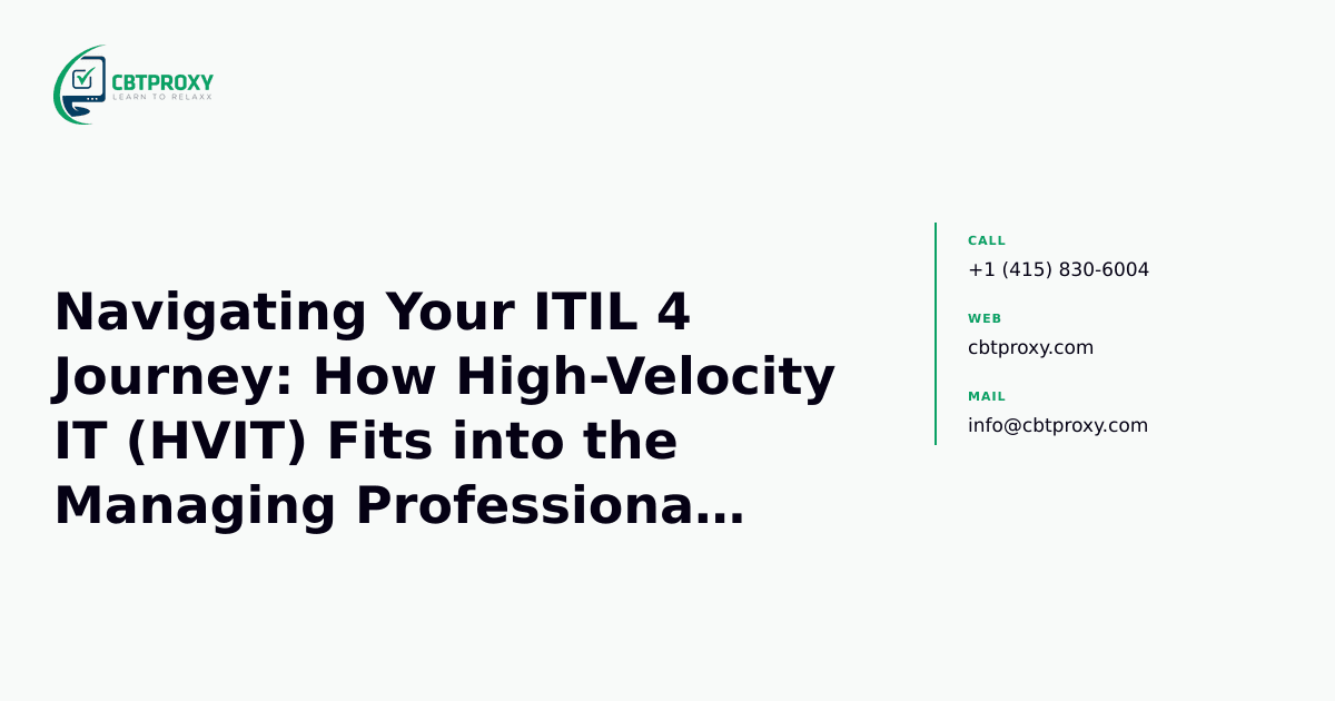 Navigating Your ITIL 4 Journey: How High-Velocity IT (HVIT) Fits into the Managing Professional Stream — CBTProxy blog banner