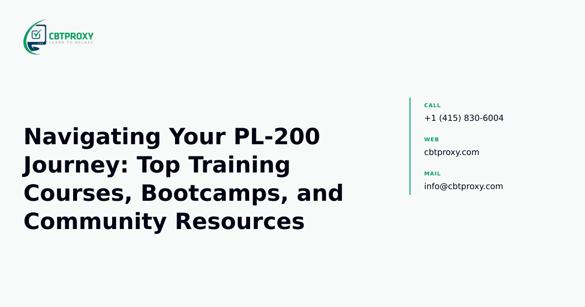 Navigating Your PL-200 Journey: Top Training Courses, Bootcamps, and Community Resources — CBTProxy blog banner