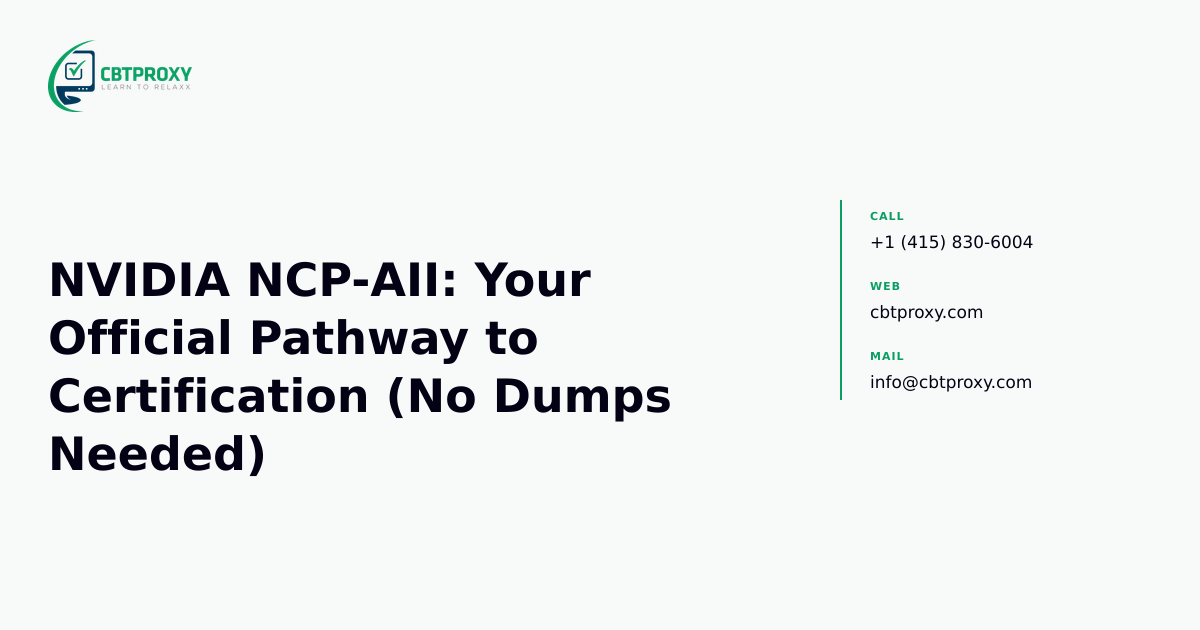NVIDIA NCP-AII: Your Official Pathway to Certification (No Dumps Needed) — CBTProxy blog banner