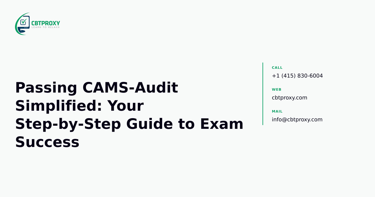 Passing CAMS-Audit Simplified: Your Step-by-Step Guide to Exam Success — CBTProxy blog banner