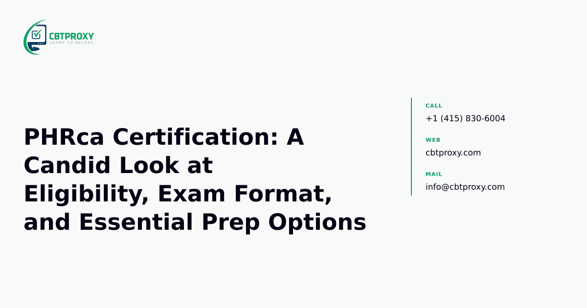 PHRca Certification: A Candid Look at Eligibility, Exam Format, and Essential Prep Options — CBTProxy blog banner