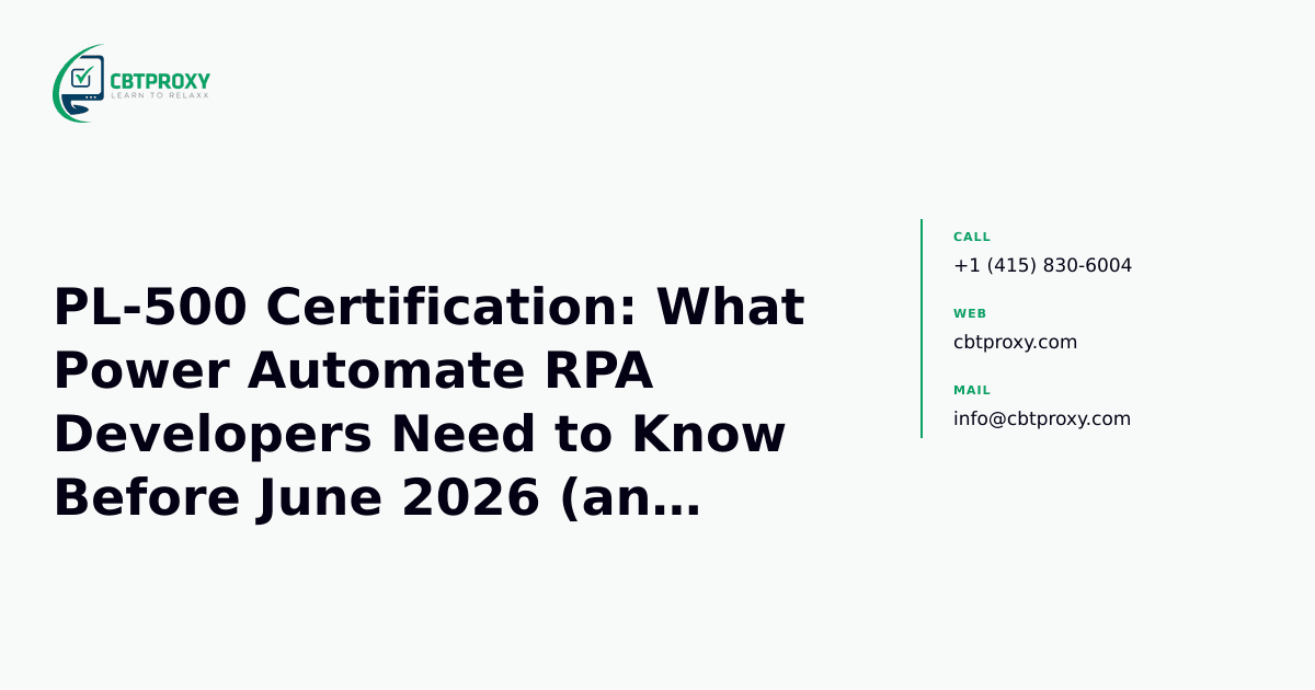 PL-500 Certification: What Power Automate RPA Developers Need to Know Before June 2026 (and Beyond) — CBTProxy blog banner