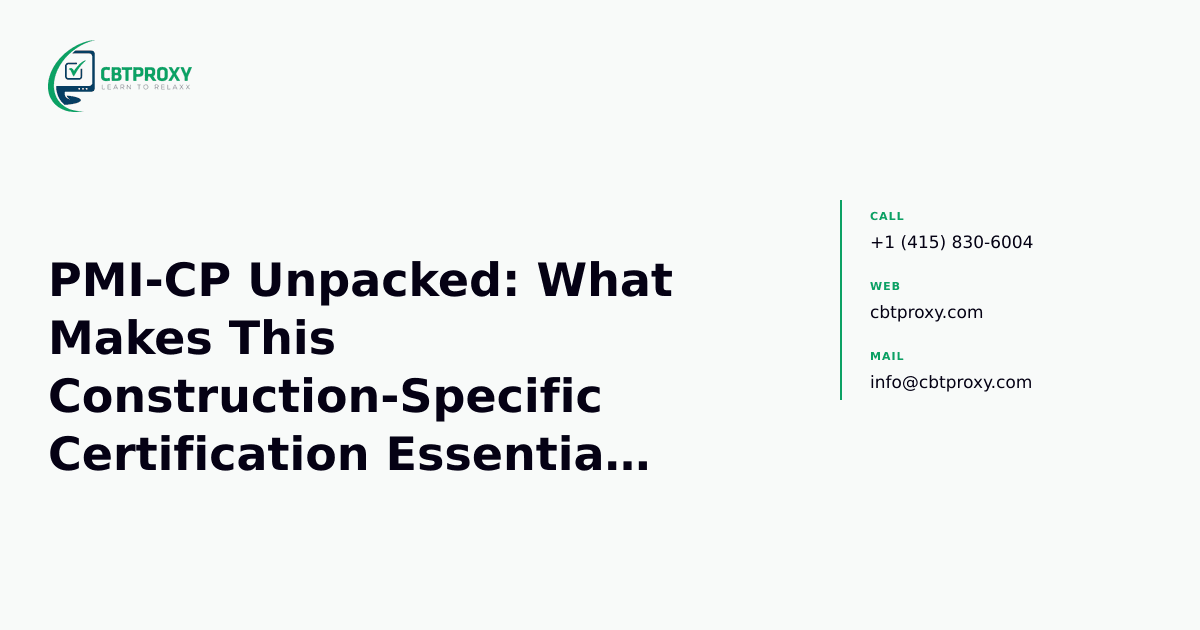 PMI-CP Unpacked: What Makes This Construction-Specific Certification Essential for Project Leaders? — CBTProxy blog banner