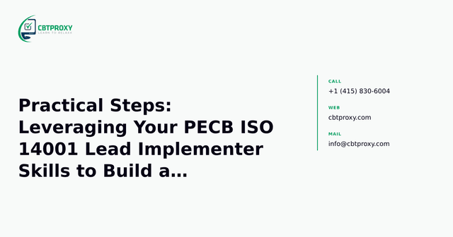 Practical Steps: Leveraging Your PECB ISO 14001 Lead Implementer Skills to Build an Effective EMS — CBTProxy blog banner