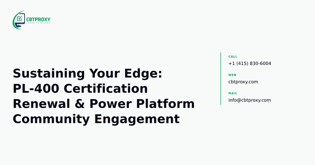 Sustaining Your Edge: PL-400 Certification Renewal & Power Platform Community Engagement — CBTProxy blog banner