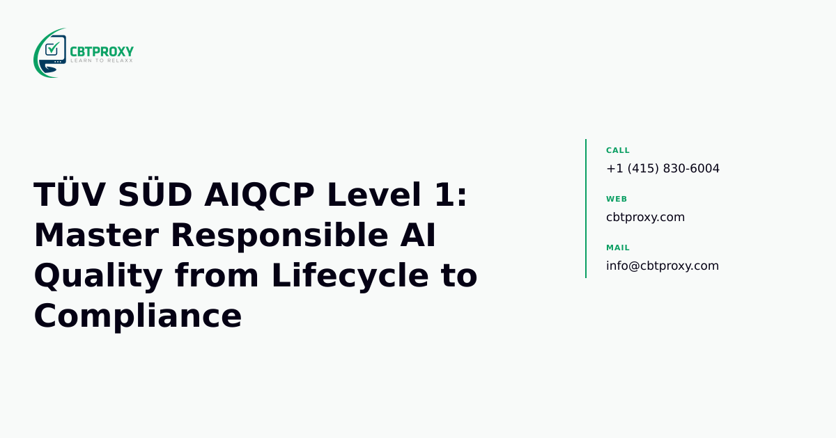 TÜV SÜD AIQCP Level 1: Master Responsible AI Quality from Lifecycle to Compliance — CBTProxy blog banner