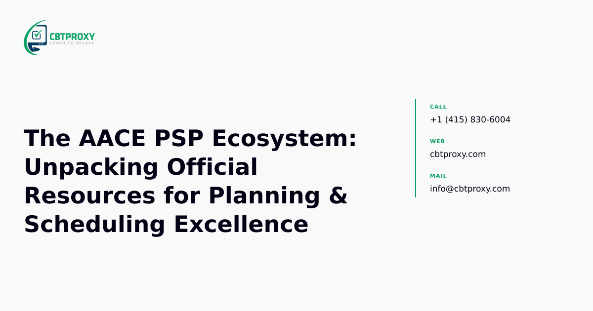 The AACE PSP Ecosystem: Unpacking Official Resources for Planning & Scheduling Excellence — CBTProxy blog banner