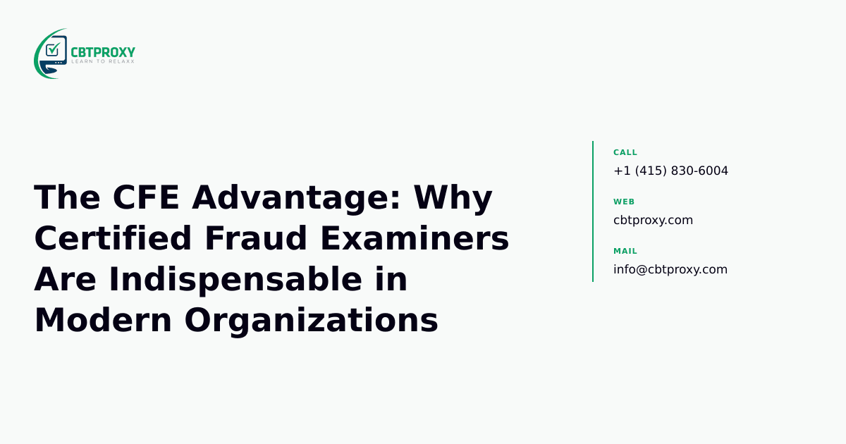The CFE Advantage: Why Certified Fraud Examiners Are Indispensable in Modern Organizations — CBTProxy blog banner