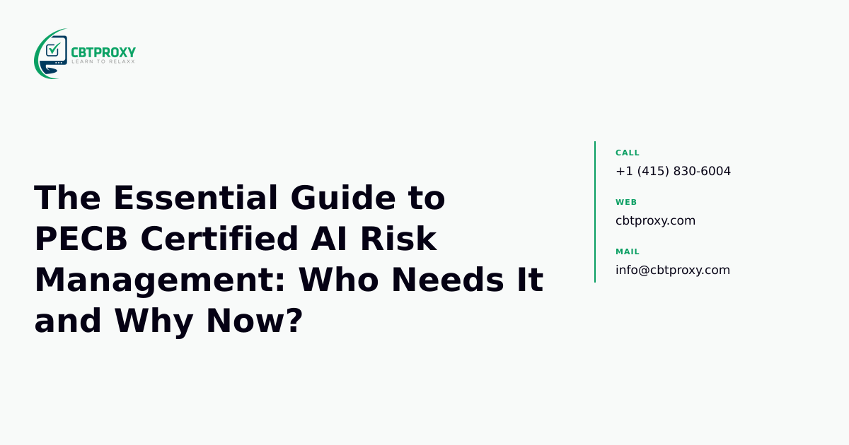 The Essential Guide to PECB Certified AI Risk Management: Who Needs It and Why Now? — CBTProxy blog banner