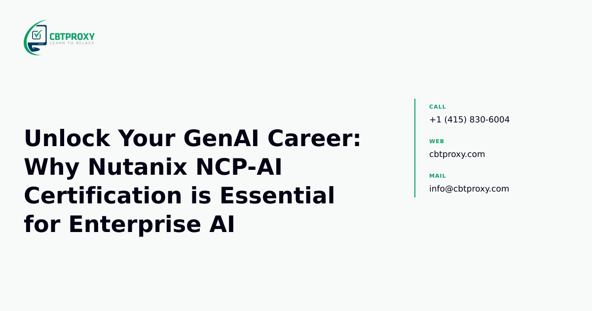 Unlock Your GenAI Career: Why Nutanix NCP-AI Certification is Essential for Enterprise AI — CBTProxy blog banner