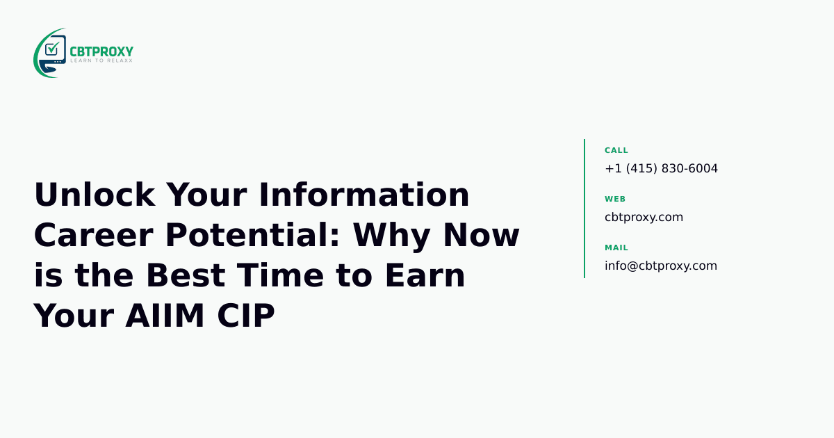 Unlock Your Information Career Potential: Why Now is the Best Time to Earn Your AIIM CIP — CBTProxy blog banner