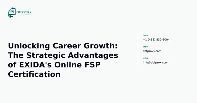 Unlocking Career Growth: The Strategic Advantages of EXIDA's Online FSP Certification — CBTProxy blog banner