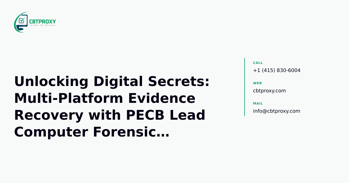 Unlocking Digital Secrets: Multi-Platform Evidence Recovery with PECB Lead Computer Forensics Examiner Training — CBTProxy blog banner