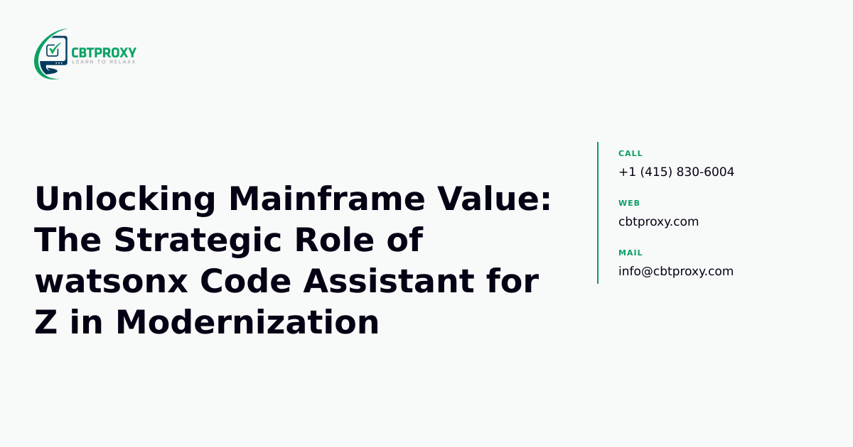Unlocking Mainframe Value: The Strategic Role of watsonx Code Assistant for Z in Modernization — CBTProxy blog banner