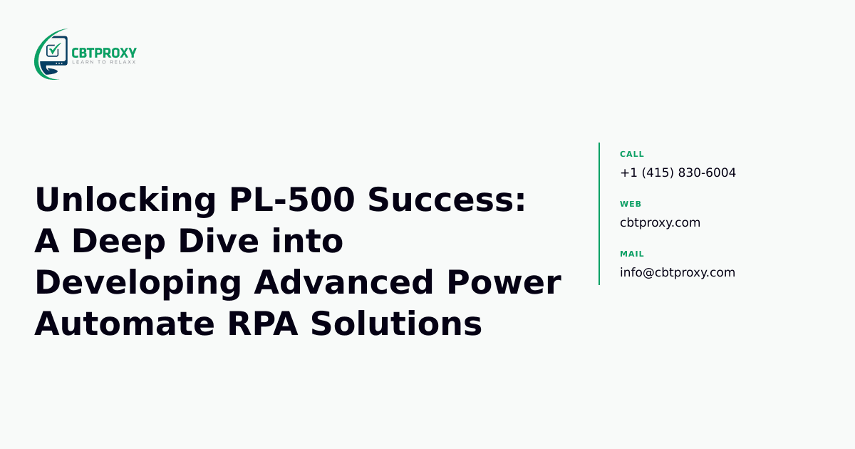 Unlocking PL-500 Success: A Deep Dive into Developing Advanced Power Automate RPA Solutions — CBTProxy blog banner