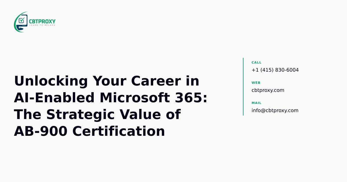 Unlocking Your Career in AI-Enabled Microsoft 365: The Strategic Value of AB-900 Certification — CBTProxy blog banner