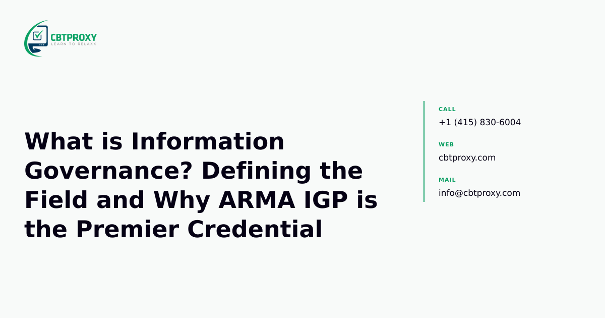 What is Information Governance? Defining the Field and Why ARMA IGP is the Premier Credential — CBTProxy blog banner