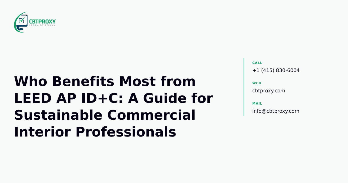Who Benefits Most from LEED AP ID+C: A Guide for Sustainable Commercial Interior Professionals — CBTProxy blog banner